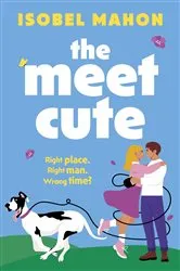 Book cover of The Meet Cute by Isobel Mahon