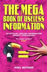 Book cover of The Mega Book of Useless Information by Noel Botham