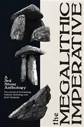 Book cover of The Megalithic Imperative: A 3rd Stone Anthology by Neil Mortimer