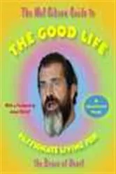 Book cover of The Mel Gibson Guide to the Good Life by Andrew Morton