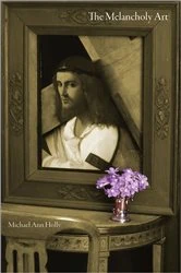 Book cover of The Melancholy Art by Michael Ann Holly