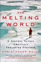 Book cover of The Melting World by Christopher White