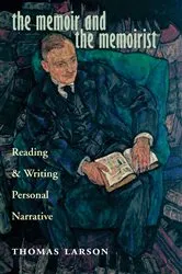 Book cover of The Memoir and the Memoirist by Thomas Larson
