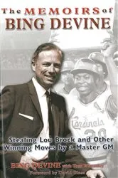 Book cover of The Memoirs of Bing Devine: Stealing Lou Brock and Other Winning Moves by a Master GM by Bing Devine