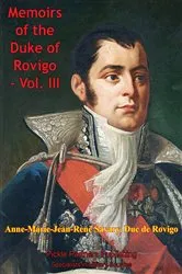 Book cover of The Memoirs Of Duke Of Rovigo Vol. III by Anne Jean Marie René Savary Duke of Rovigo