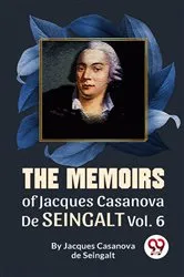 Book cover of The Memoirs of Jacques Casanova de Seingalt Vol. 6 by Unknown