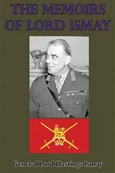 Book cover of The Memoirs Of Lord Ismay by Unknown