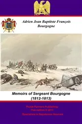 Book cover of The Memoirs of Sergeant Bourgogne (1812-1813) by Unknown