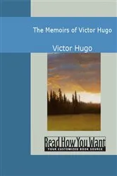 Book cover of The Memoirs of Victor Hugo by Victor Hugo