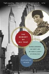 Book cover of The Memory of All That by Katharine Weber