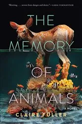 Book cover of The Memory of Animals by Claire Fuller