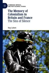 Book cover of The Memory of Colonialism in Britain and France by Itay Lotem