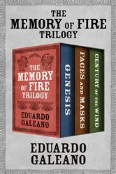 Book cover of The Memory of Fire Trilogy by Eduardo Galeano