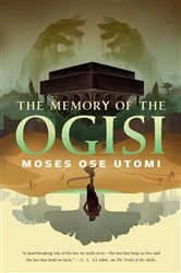 Book cover of The Memory of the Ogisi by Moses Ose Utomi