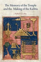Book cover of The Memory of the Temple and the Making of the Rabbis by Unknown