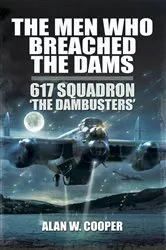 Book cover of The Men Who Breached the Dams by Alan W. Cooper
