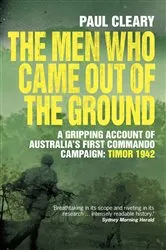 Book cover of The Men Who Came Out of the Ground by Paul Cleary
