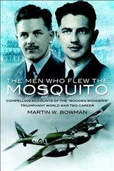 Book cover of The Men Who Flew the Mosquito by Martin W. Bowman
