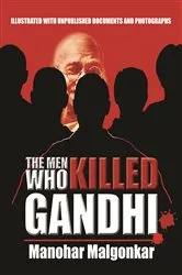 Book cover of The Men Who Killed Gandhi by Manohar Malgonkar