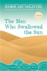 Book cover of The Men Who Swallowed the Sun by Hamdi Abu Golayyel