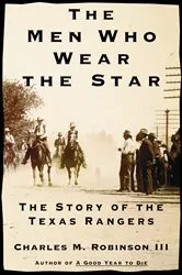 Book cover of The Men Who Wear the Star by Charles M. Robinson