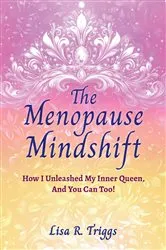 Book cover of The Menopause Mindshift by Lisa  R. Triggs