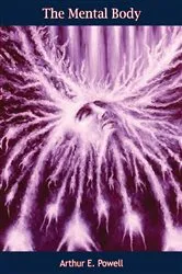 Book cover of The Mental Body by Arthur E. Powell