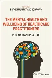 Book cover of The Mental Health and Wellbeing of Healthcare Practitioners by Esther Murray