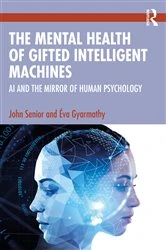 Book cover of The Mental Health of Gifted Intelligent Machines by John Senior