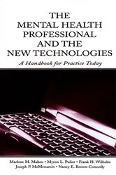Book cover of The Mental Health Professional and the New Technologies by Marlene M. Maheu
