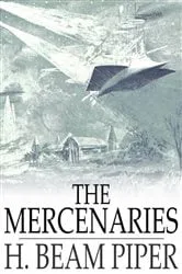 Book cover of The Mercenaries by H. Beam Piper