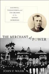 Book cover of The Merchant of Power by John F. Wasik