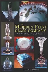 Book cover of The Meriden Flint Glass Company by Diane Tobin