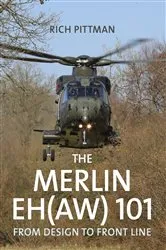 Book cover of The Merlin EH(AW) 101 by Rich Pittman