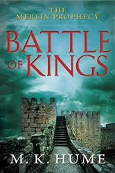 Book cover of The Merlin Prophecy Book One: Battle of Kings by M. K. Hume