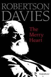 Book cover of The Merry Heart by Robertson Davies
