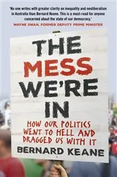 Book cover of The Mess We're In by Bernard Keane