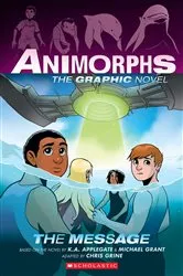 Book cover of The Message (Animorphs Graphix #4) by K. A. Applegate