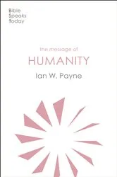 Book cover of The Message of Humanity by Ian W. Payne