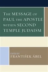 Book cover of The Message of Paul the Apostle within Second Temple Judaism by František Ábel