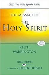 Book cover of The Message of the Holy Spirit by Keith Warrington