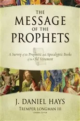 Book cover of The Message of the Prophets by J. Daniel Hays