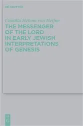Book cover of The Messenger of the Lord in Early Jewish Interpretations of Genesis by Camilla Hélena von Heijne