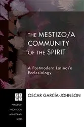 Book cover of The Mestizo/a Community of the Spirit by Oscar Garcia-Johnson