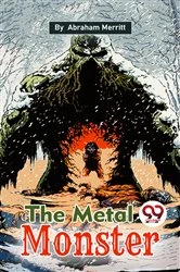 Book cover of The Metal Monster by Abraham Merritt