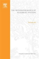 Book cover of The Metamathematics of Algebraic Systems by Lev D. Beklemishev