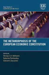 Book cover of The Metamorphosis of the European Economic Constitution by Herwig C.H. Hofmann