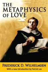 Book cover of The Metaphysics of Love by Frederick D. Wilhelmsen
