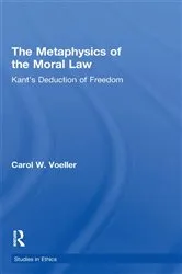 Book cover of The Metaphysics of the Moral Law by Carol W. Voeller