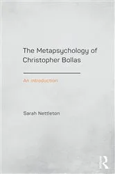 Book cover of The Metapsychology of Christopher Bollas by Sarah Nettleton